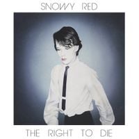 Snowy Red - The Right To Die