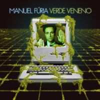 Manuel F&uacute;ria - VERDE VENENO