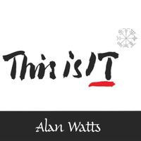 Alan Watts - This is IT