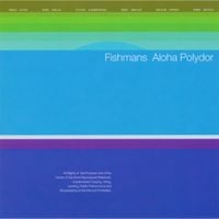 Fishmans - Aloha Polydor