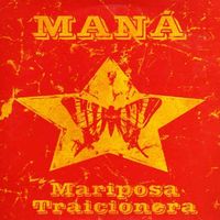 Maná - Mariposa Traicionera