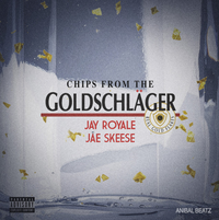 Jay Royale - Chips From The Goldschl&auml;ger