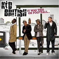 Kid British - It Was This Or Football