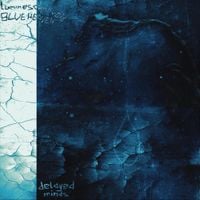 delayed minds - luminescent void: BLUE HEAVEN