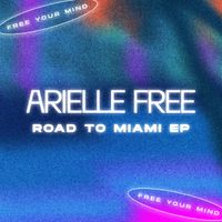 Arielle Free - Road To Miami EP