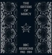 The Sisters of Mercy - BBC Session 1982-1984