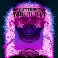 We Butter the Bread With Butter - Demo