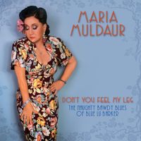 Maria Muldaur - Don&rsquo;t You Feel My Leg: The Naughty Bawdy Blues of Blue Lu Barker