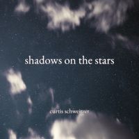 Curtis Schweitzer - shadows on the stars