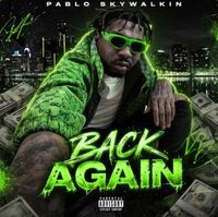 Pablo Skywalkin - Back Again