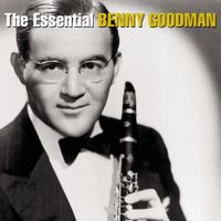 Benny Goodman - The Essential Benny Goodman