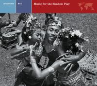 Various Artists - EXPLORER SERIES: INDONESIA - Bali: Music For The Shadow People