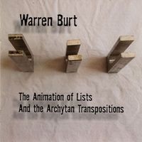 Warren Burt - The Animation of Lists and The Archytan Transpositions