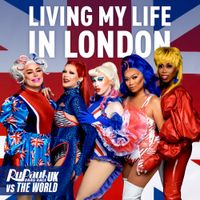 The Cast of RuPaul's Drag Race UK vs The World - Living My Life in London (Cast Version)