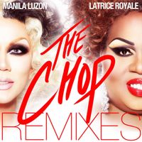 Latrice Royale - The Chop Remixes
