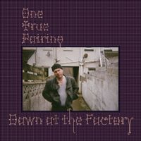 One True Pairing - Dawn At The Factory