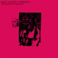 Uboa & Muddy Lawrence - The Apple of Every Eye