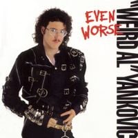 "Weird Al" Yankovic - Even Worse