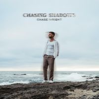 Chase Wright - CHASING SHADOWS