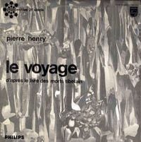 Pierre Henry - Le Voyage (D'Apr&egrave;s Le Livre Des Morts Tib&eacute;tain)