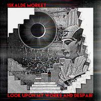 Iskalde Morket - Look Upon My Works and Despair