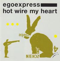 Egoexpress - Hot Wire My Heart