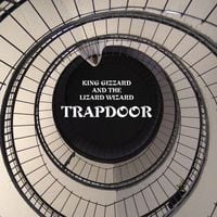King Gizzard & The Lizard Wizard - Trapdoor