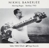 Nikhil Banerjee - Morning Ragas, Bombay 1965