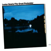 Lester Bowie - The Great Pretender