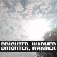 weareallmadeofstardust - Brighter, Warmer