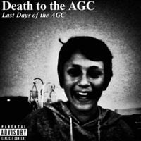 LAST DAYS OF THE AGC - DEATH TO THE AGC