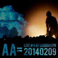 AA= - Live #4 At Liquidroom 20140209