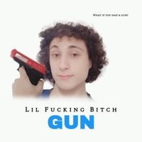 Lil Fucking Bitch - Gun