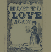 HouseParty - How To Love Again (A Demo Tape By House Party)