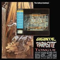 The Callous Daoboys - Gigantic Parasite Tongue