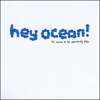 Hey Ocean! - It's Easier To Be Somebody Else