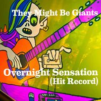 They Might Be Giants - Overnight Sensation (Hit Record)