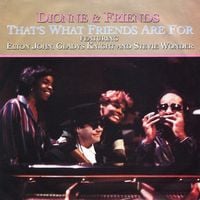 Dionne & Friends Featuring Elton John, Gladys Knight And Stevie Wonder - That's What Friends Are For