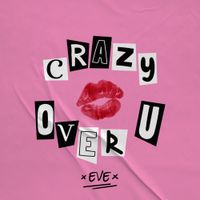 EVE - Crazy Over You
