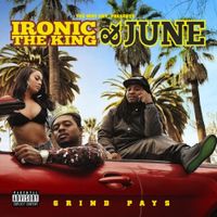 Ironic The King & June - Grind Pays