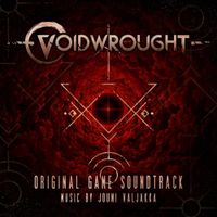 Jouni Valjakka - Voidwrought (Original Game Soundtrack)