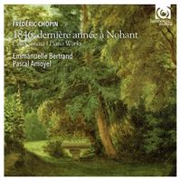 Pascal Amoyel - 1846, Derni&egrave;re Ann&eacute;e &agrave; Nohant - Chopin: Cello Sonata; Piano Works