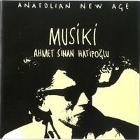 Ahmet Sinan Hatipoğlu - Musiki (Anatolian New Age)