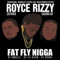 Rolls Royce Rizzy, Cassius Jay & Zaytoven - Fat Fly Nigga