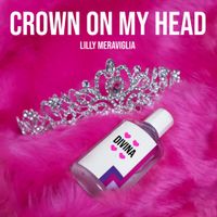 Lilly Meraviglia - Crown On My Head