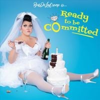 BenDeLaCreme - Bendelacreme Is...Ready to Be Committed