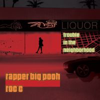 Rapper Big Pooh & Roc C - Trouble in the Neighborhood