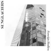 Sunglaciers - Foreign Bodies