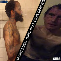 Deaf Girps - DURR GURR