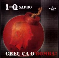 1-Q Sapro - Greu Ca O Bomba